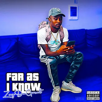 Far As I Know by ZayDaGreat