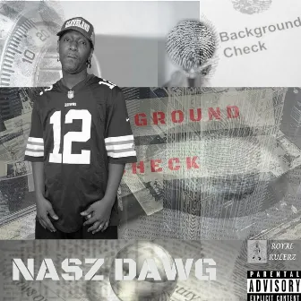 BACKGROUND CHECK by NASZ DAWG