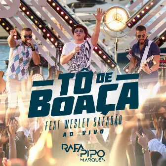 Tô de Boaça (Ao Vivo) by Rafa & Pipo Marques