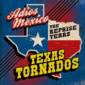 Adios Mexico: The Reprise Years by Texas Tornados