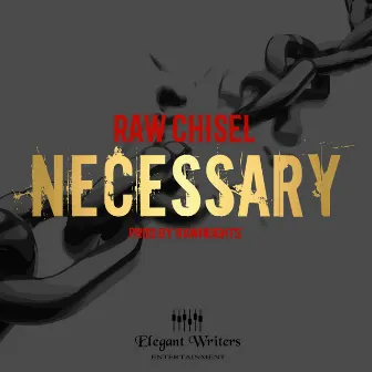 Necessary by Raw Chisel