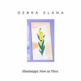 Mississippi: Now As Then by Debra Elana