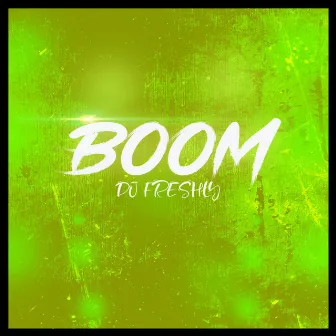 Boom by DJ Freshly