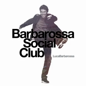 Barbarossa Social Club by Luca Barbarossa