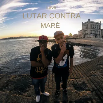 Lutar Contra Maré by Leve