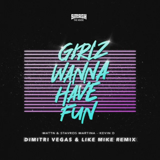 Girlz Wanna Have Fun - Dimitri Vegas & Like Mike Remix