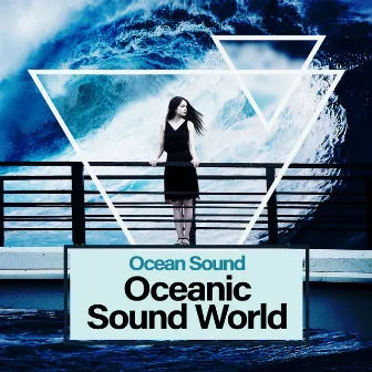 Oceanic Sound World by Ocean Sound