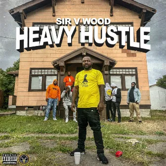 Heavy Hustle by Sir V Wood