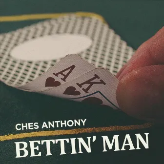 Bettin' Man by Ches Anthony