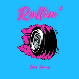 Rollin' by Dom Genius