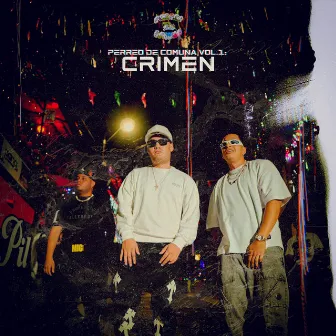 PERREO DE COMUNA VOL.1: CRIMEN by og records