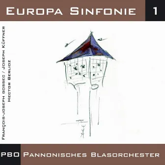 Europa Sinfonie 1 by Pannonisches Blasorchester