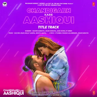 Chandigarh Kare Aashiqui Title Track (From 