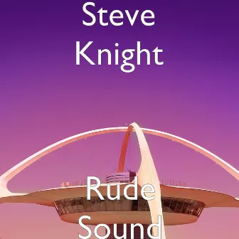 Rude Sound by Steve Knight