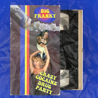 Crazy Cocaine Drug Party by Big Franky