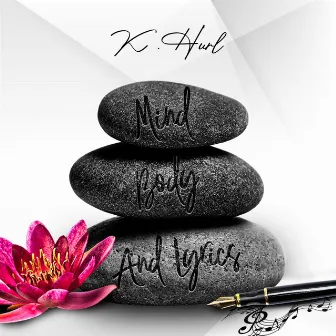 Mind, Body and Lyrics by K. Hurl