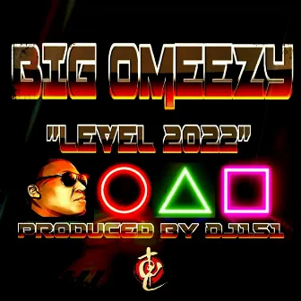 Level 2022 by Big Omeezy