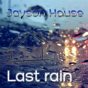 Last Rain by Jayson House