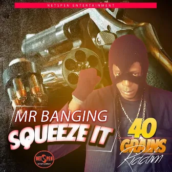 Squeeze It by Mr Banging