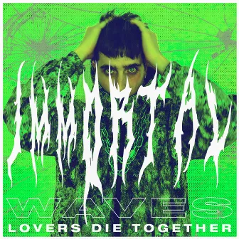 Lovers Die Together by Immortal Waves