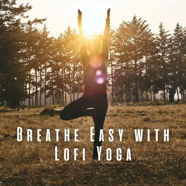 Breathe Easy with Lofi Yoga: A Journey to Inner Peace