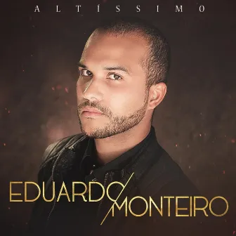 Altíssimo by Eduardo Monteiro