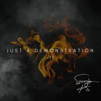 Just a Demonstration II by Sincerely, PS