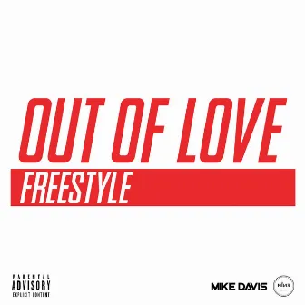 Out of Love Freestyle by Mike Davis