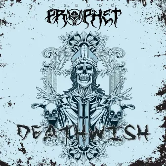 Deathwish by Pseudo Prophet