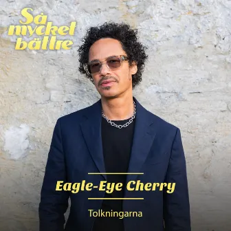 Så mycket bättre 2023 - Tolkningarna by Eagle-Eye Cherry