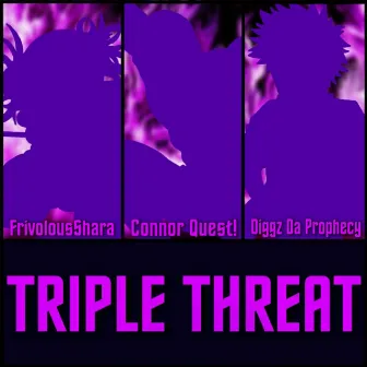 Triple Threat by Connor Quest!