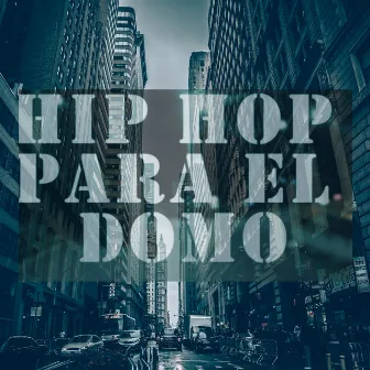 HIPHOP PARA EL DOMO (2021 Versión remasterizada) by Culturero Reporta