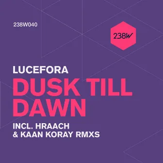 Dusk Till Dawn by Lucefora