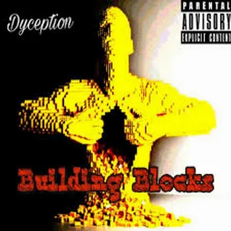 Building Blocks by Dyception