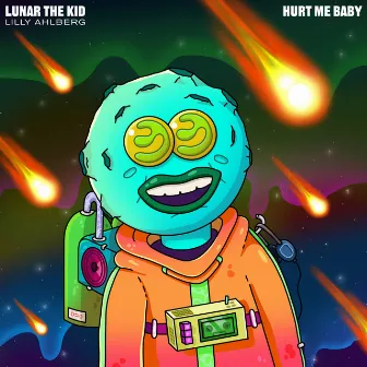 Hurt Me Baby by Lunar The Kid