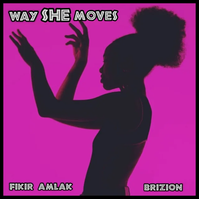 Way She Moves