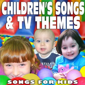 Children's Songs & Tv Themes (Songs for Kids) by Children's Choir