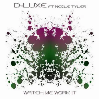 Watch Me Work It by D-Luxe