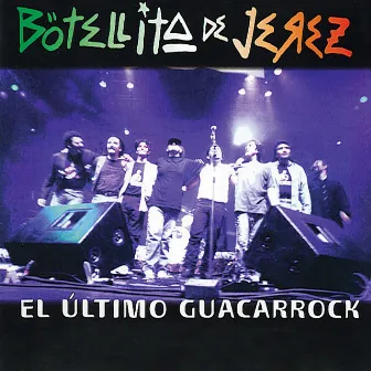 El Último Guacarrock (En Vivo) by Botellita De Jerez