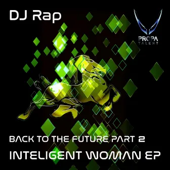 Back To The Future: Intelligent Woman, Pt. 2 by DJ Rap