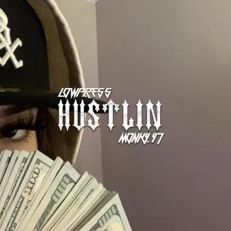 Hustlin by LowPress