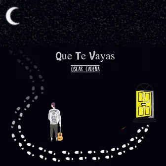 Que Te Vayas by Oscar Cadena