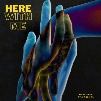 Here With Me by Nae Poppy