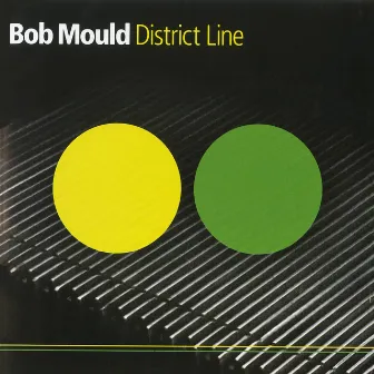 District Line by Bob Mould