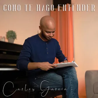 Como Te Hago Entender by Carlos Garcia