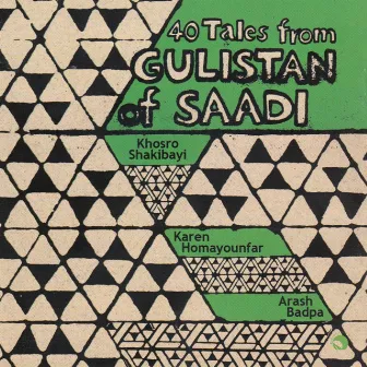 40 Tales from Gulistan of Saadi by Khosro Shakibayi