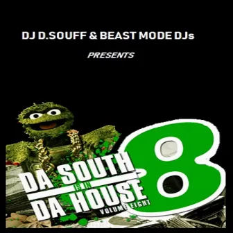 Da South Is In Da House Volume Eight by Beast Mode DJs