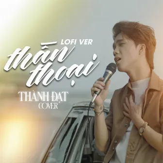 Thần Thoại (Lofi) by Thành Đạt