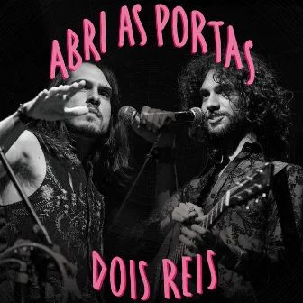 Abri as Portas (Ao Vivo) by Dois Reis