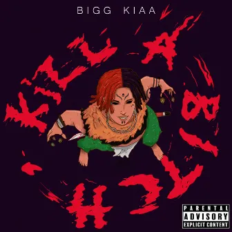 KILL A BITCH (Smack A Bitch Remix) by Bigg Kiaa